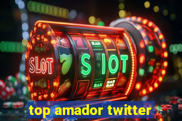 top amador twitter